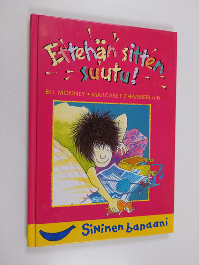 Bel Mooney ym. : Ettehän sitten suutu!