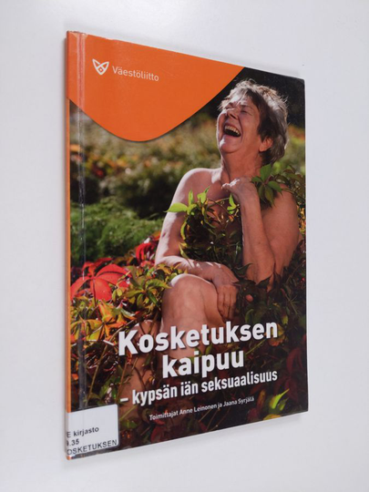 Kosketuksen kaipuu : kypsän iän seksuaalisuus