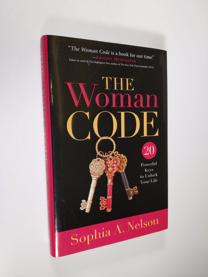 Sophia A. Nelson : The Woman Code - 20 Powerful Keys to Unlock Your Life