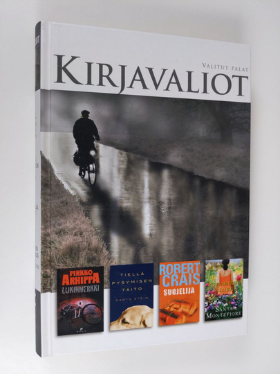 Kirjavaliot - Arhippa, Pirkko : Lukinmerkki / Stein, Gerth : Tiellä pysymisen taito / Crais, Robert : Suojelija / Mntefiore, Santa : Puutarhurin ...