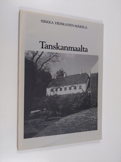 Sirkka Heiskanen-Mäkelä : Tanskanmaalta : esseitä ja kirjoitelmia 1971-1991