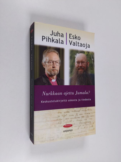 Juha Pihkala : Nurkkaan ajettu Jumala : keskustelukirjeitä uskosta ja tiedosta