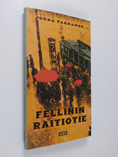 Jukka Pakkanen : Fellinin raitiotie