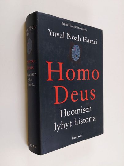 Yuval Noah Harari : Homo Deus : huomisen lyhyt historia