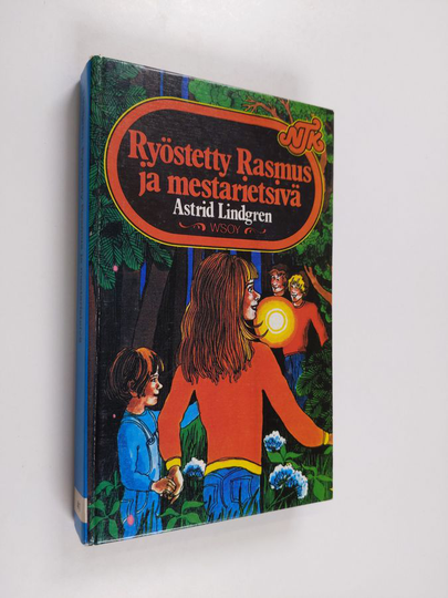 Astrid Lindgren : Ryöstetty Rasmus ja mestarietsivä : Kalle Blomkvistin seikkailuja