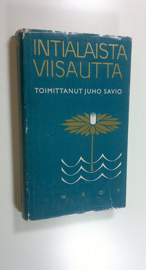 Juho Savio (toim.) : Intialaista viisautta