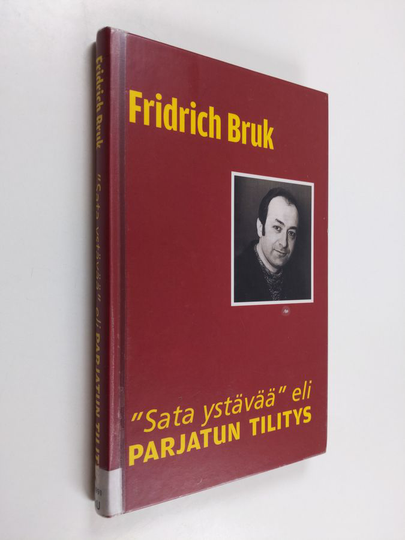 Fridrich Bruk : Sata ystävää eli parjatun tilitys
