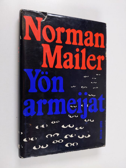Norman Mailer : Yön armeijat : Historia romaanimuodossa - romaani historian tapaan