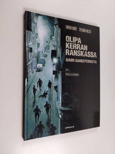 Fabien Nury ym. : Olipa kerran Ranskassa - suuri gangsterisota 3 : Poliisi ja kunnia