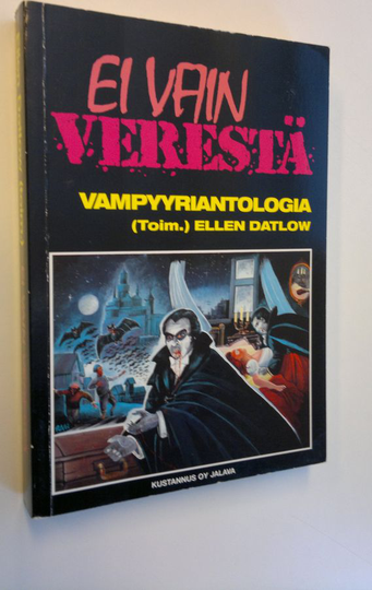Ellen Datlow (toim.) : Ei vain verestä : vampyyriantologia