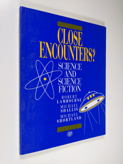 R.J Lambourne ym. : Close Encounters? - Science and Science Fiction