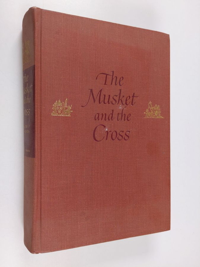 Walter D. Edmonds : THe Musket and the Cross : the struggle of France and England for North America