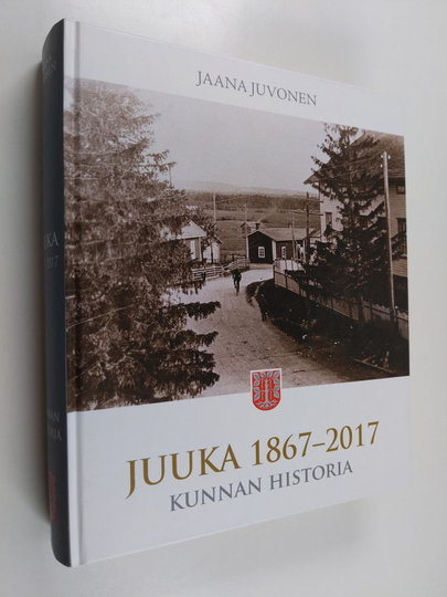 Jaana Juvonen : Juuka 1867–2017 : kunnan historia