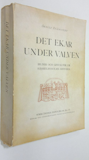 Örnulf Tigerstedt : Det ekar under valven : bilder och gestalter ur Hässelbyholms historia