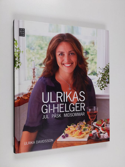 Ulrika Davidsson : Ulrikas GI-helger : jul, påsk, midsommar / Ulrika Davidsson ; fotografier av Malte Danielsson
