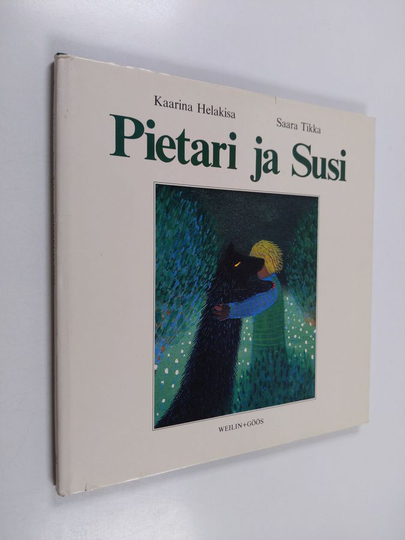 Kaarina Helakisa ym. : Pietari ja Susi : tarina eräästä lapsesta monille aikuisille ja lapsille