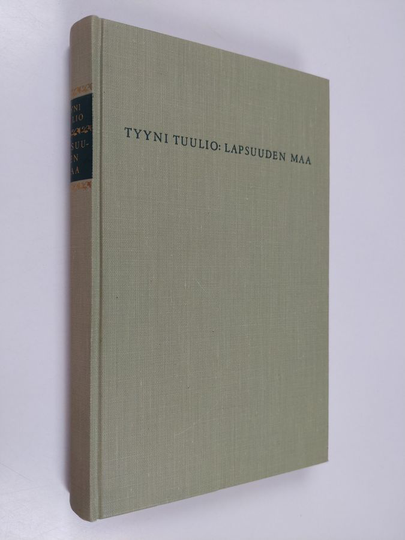 Tyyni Tuulio : Lapsuuden maa : 1892-1906
