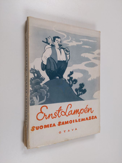 Ernst Lampen : Suomea samoilemassa : valikoima matkailupakinoita ja kulttuurikuvia