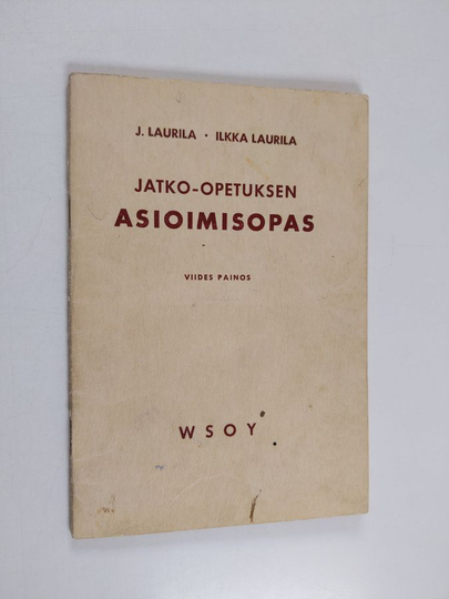 Jaakko Laurila : Jatko-opetuksen asioimisopas