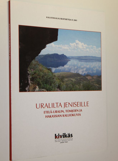 Seppo Kinos : Uralilta Jeniseille : Etelä-Uralin, Tomjoen ja Hakassian kalliokuvia