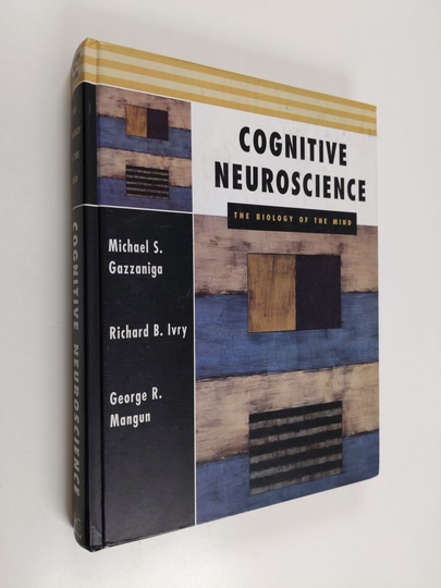 Michael S. Gazzaniga : Cognitive neuroscience : the biology of the mind