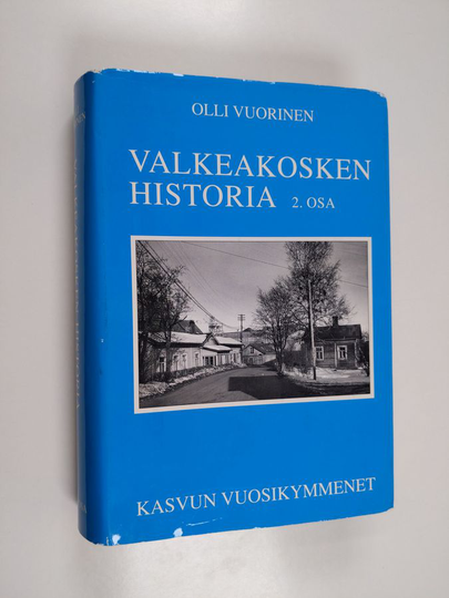 Olli Vuorinen : Valkeakosken historia, 2 - Kasvun vuosikymmenet