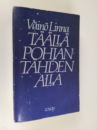 Väinö Linna : Täällä Pohjantähden alla