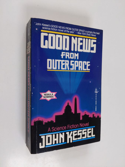 John Kessel : Good News from Outer Space