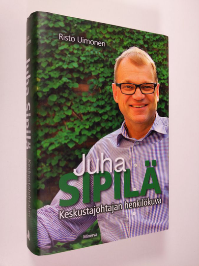 Risto Uimonen : Juha Sipilä : keskustajohtajan henkilökuva