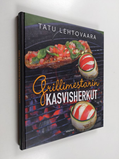 Tatu Lehtovaara : Grillimestarin kasvisherkut