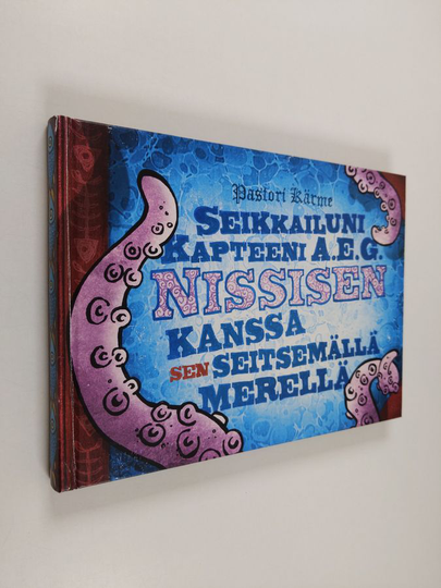 Pastori Kärme : Seikkailuni kapteeni A. E. G. Nissisen kanssa sen seitsemällä merellä