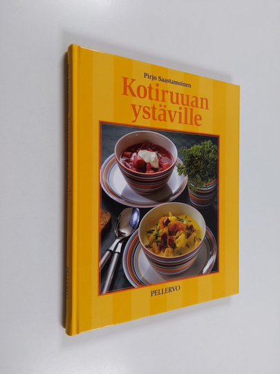 Pirjo Saastamoinen : Kotiruuan ystäville