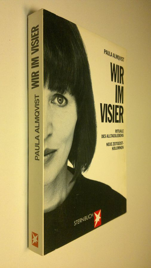 Paula Almqvist : Wir im Visier : Rituale des Alltagslebens : neue Zeitgeistkolumnen