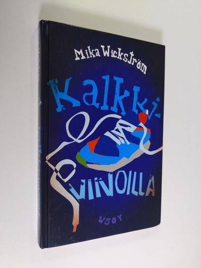 Mika Wickström : Kalkkiviivoilla