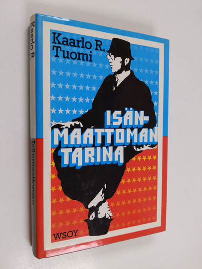 Kaarlo R. Tuomi : Isänmaattoman tarina : amerikansuomalaisen vakoojan muistelmat