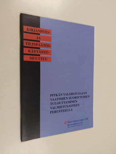 Jan Rönnberg : Pitkän valmistusajan vaatimien suoritteiden tulouttaminen valmistusasteen perusteella : (projektien ns. osatuloutus)