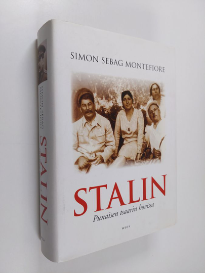 Simon Sebag Montefiore : Stalin : punaisen tsaarin hovissa