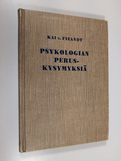 Kai von Fieandt : Psykologian peruskysymyksiä