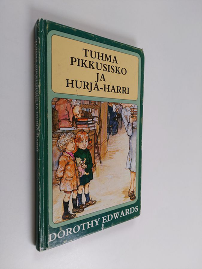 Dorothy Edwards : Tuhma pikkusisko ja Hurja-Harri