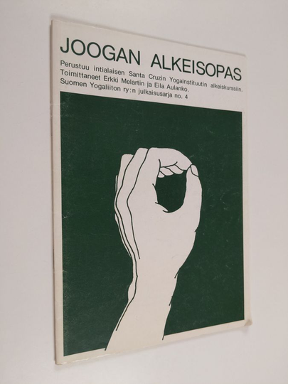 Erkki Melartin (toim.) : Joogan alkeisopas : perustuu intialaisen Santa Cruzin yogainstituutin alkeiskurssiin