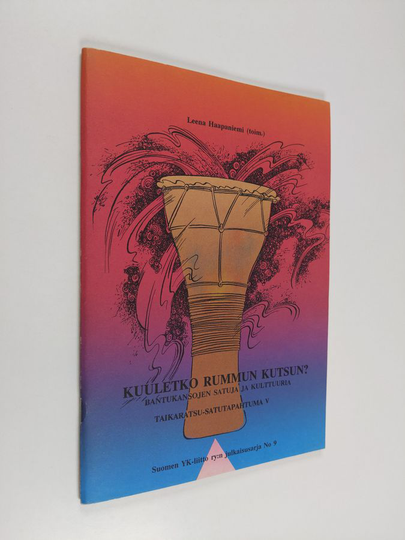 Kuuletko rummun kutsun? : bantukansojen satuja ja kulttuuria - Taikaratsu-satutapahtuma 5