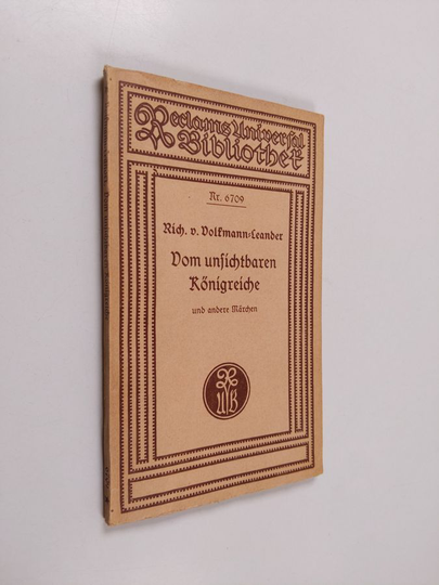 Richard von Volkmann-Leander : Vom unsichtbaren Königreiche und andere märchen