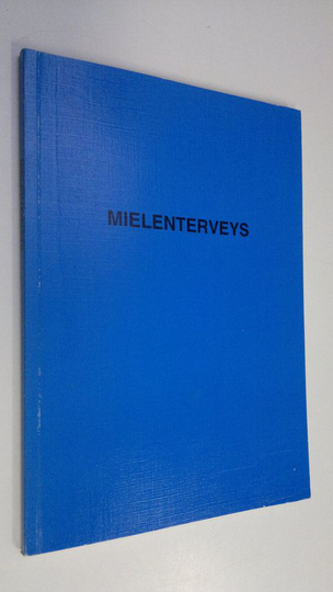K. Koskenvuo (toim.) : Mielenterveys : opas perusyksikön esimiehille ja puolustusvoimien muulle vastuuhenkilöstölle