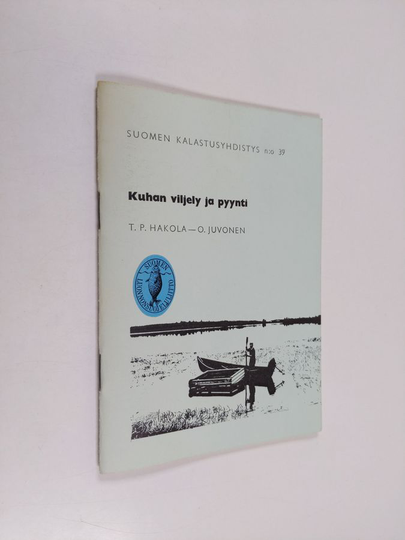 T. P. Hakola : Kuhan viljely ja pyynti