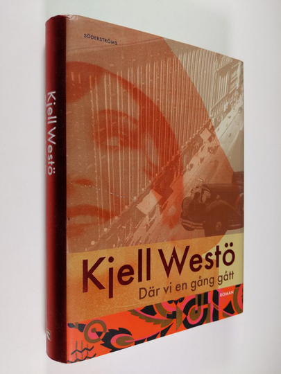 Kjell Westö : Där vi en gång gått