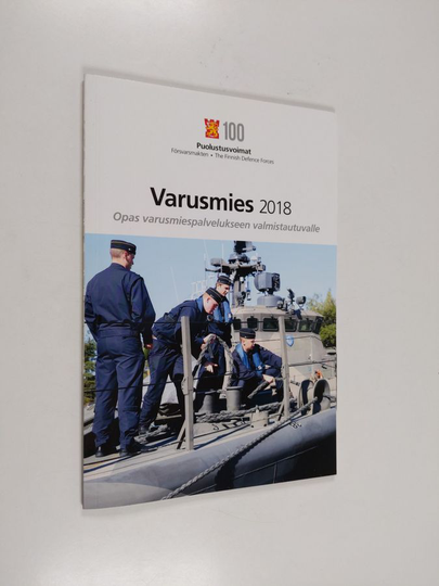 Varusmies 2018 : opas varusmiespalvelukseen valmistautuvalle