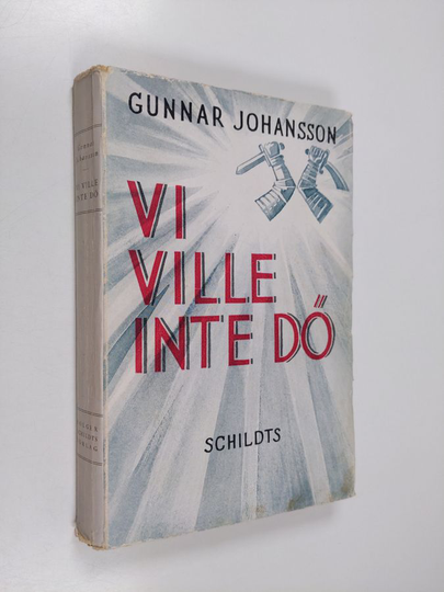 Gunnar Johansson : Vi ville inte dö