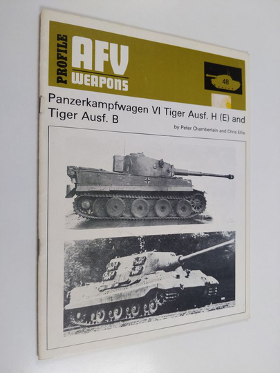 Peter Chamberlain ym. : Panzerkampfwagen VI Tiger Ausf. H (E) and Tiger Ausf. B