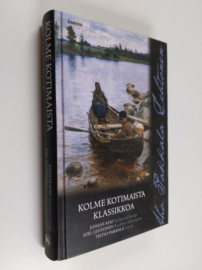 Teuvo Pakkala ym. : Kolme kotimaista klassikkoa : Valikoima lastuja ; Kuolleet omenapuut ; Lapsia