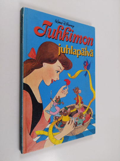 Walt Disney : Tuhkimon juhlapäivä : Disneyn satulukemisto